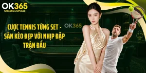 Cược Tennis Từng Set - Săn Kèo Đẹp Với Nhịp Đập Trận Đấu