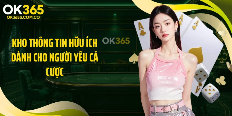 Kho thông tin hữu ích dành cho người yêu cá cược