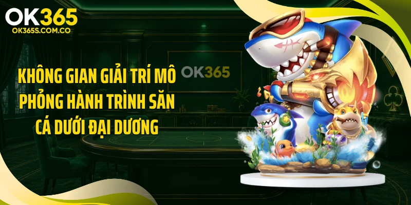 Không gian giải trí mô phỏng hành trình săn cá dưới đại dương